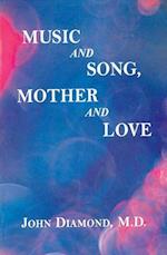 Music and Song, Mother and Love