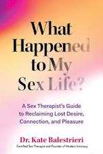 What Happened to My Sex Life?