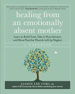 Healing from an Emotionally Absent Mother