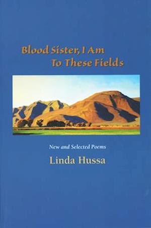 Blood Sister, I Am to These Fields