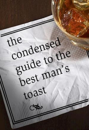 Condensed Guide to the Best Man's Toast