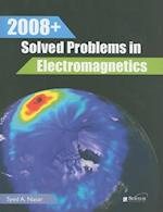 2008+ Solved Problems in Electromagnetics