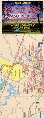 Santa Barbara/San Luis Obispo/Paso Robles Wine Country Map and Guide