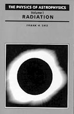 Physics Of Astrophysics Volume 1-Radiation