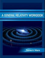 A General Relativity Workbook