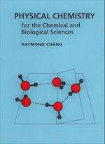 Physical Chemistry for the Chemical and Biological Sciences