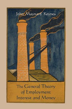The General Theory of Employment Interest and Money