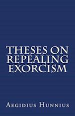 Theses On Repealing Exorcism