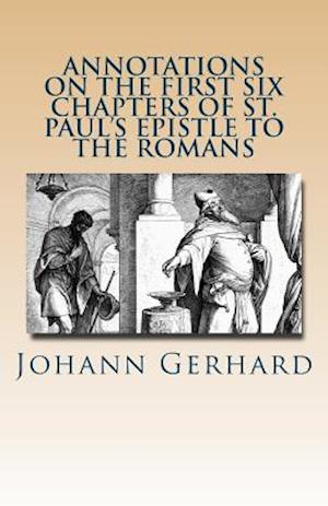 Annotations on the First Six Chapters of St. Paul's Epistle to the Romans