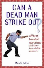 Can a Dead Man Strike Out?