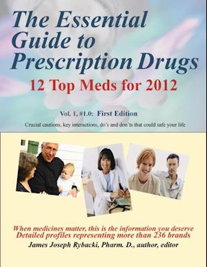 The Essential Guide to Prescription Drugs, 12 Top Meds for 2012 : Vol. 1, #1.0 ePub version