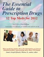 The Essential Guide to Prescription Drugs, 12 Top Meds for 2012 : Vol. 1, #1.0 ePub version