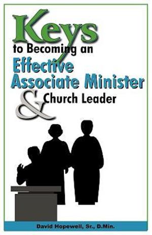 Keys to Becoming an Effective Associate Minister & Church Leader