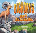 Bighorns Don't Honk