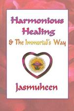 Harmonious Healing & the Immortal's Way