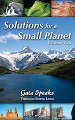 Solutions for a Small Planet, Volume Two