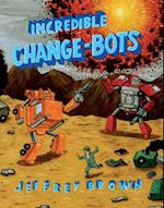 Incredible Change-Bots