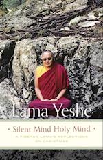 Silent Mind Holy Mind: A Tibetan Lama's Reflections on Christmas