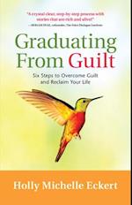 Graduating from Guilt