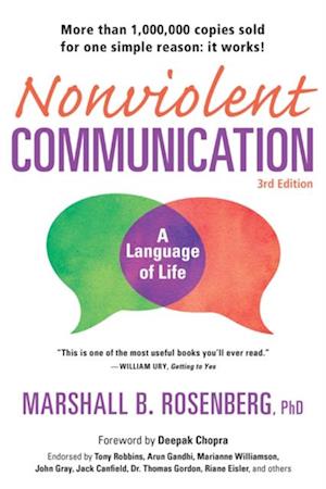 Nonviolent Communication: A Language of Life, 3rd Edition : Life-Changing Tools for Healthy Relationships