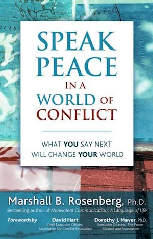 Speak Peace in a World of Conflict : What You Say Next Will Change Your World