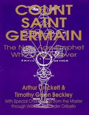 Count Saint Germain - The New Age Prophet Who Lives Forever