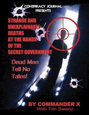 Strange and Unexplainable Deaths at the Hands of the Secret Government