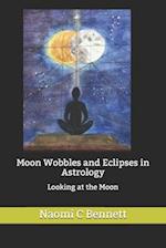 Moon Wobbles and Eclipses in Astrology