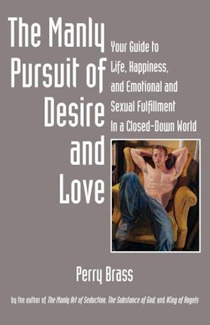 The Manly Pursuit of Desire and Love