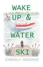Wake Up & Water Ski