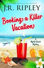 Booking A Killer Vacation