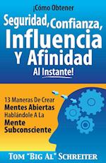 ¡Cómo Obtener Seguridad, Confianza, Influencia Y Afinidad Al Instante!