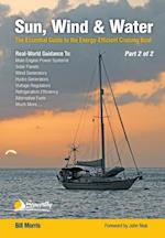 The Captain's Guide to Alternative Energy Afloat - Part 2 of 2 : Marine Electrical Systems, Water Generators, Solar Power, Wind Turbines, Marine Batteries