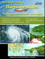 The Captains Guide to Hurricane Holes - Volume IV - Cuba and the Northwest Caribbean