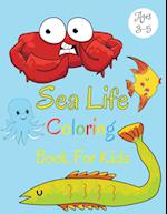 Sea Life Coloring Book For Kids Ages 3-5 