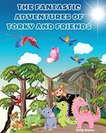 THE FANTASTIC ADVENTURES OF TORKY AND FRIENDS: A tale of cheerfulness, kindness and brotherhood that brings smiles to all thejungle animals 