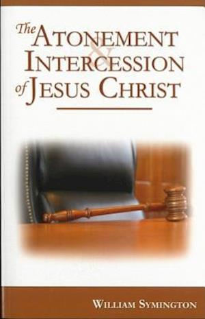 The Atonement & Intercession of Jesus Christ