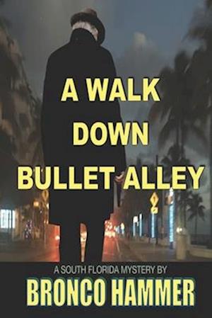 A WALK DOWN BULLET ALLEY