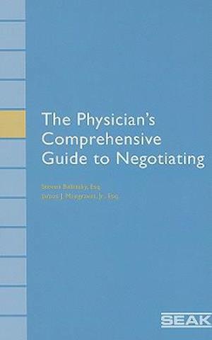 The Physician's Comprehensive Guide to Negotiating
