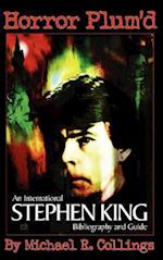 Horror Plum'd: International Stephen King Bibliography and Guide 1960-2000 