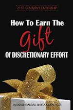 How to Earn the Gift of Discretionary Effort