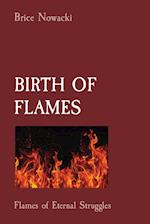 BIRTH OF FLAMES