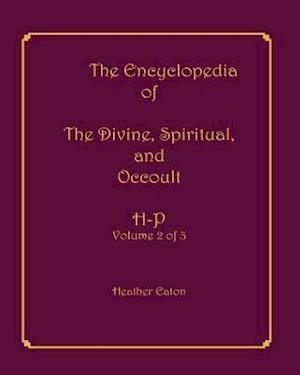 The Encyclopedia of the Divine, Spiritual, and Occult