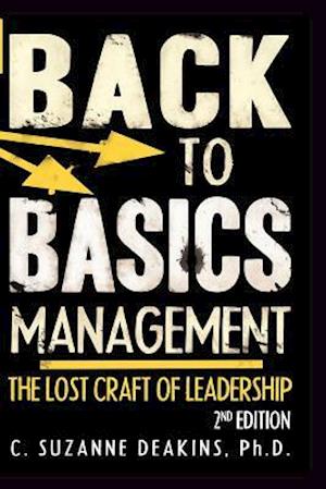 Back to the Basics Management the Lost Craft of Leadership 2nd Edition