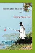 Fishing for Snakes and Baking Apple Pies