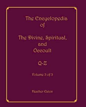 The Encyclopedia of the Divine, Spiritual, and Occult