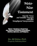 Meta-New Testament: Favorite Verses & Familiar Passages with their Metaphysical Interpretations - Volume 1