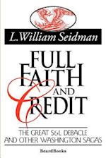 Full Faith and Credit: The Great S & L Debacle and Other Washington Sagas 