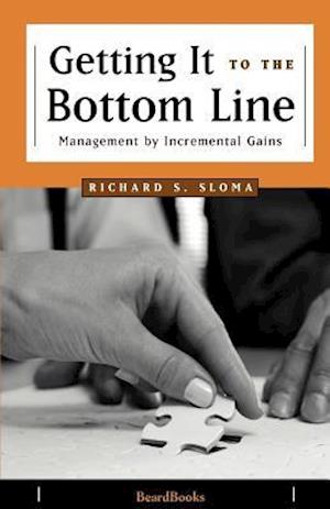 Getting It to the Bottom Line: Management by Incremental Gains