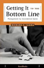 Getting It to the Bottom Line: Management by Incremental Gains 